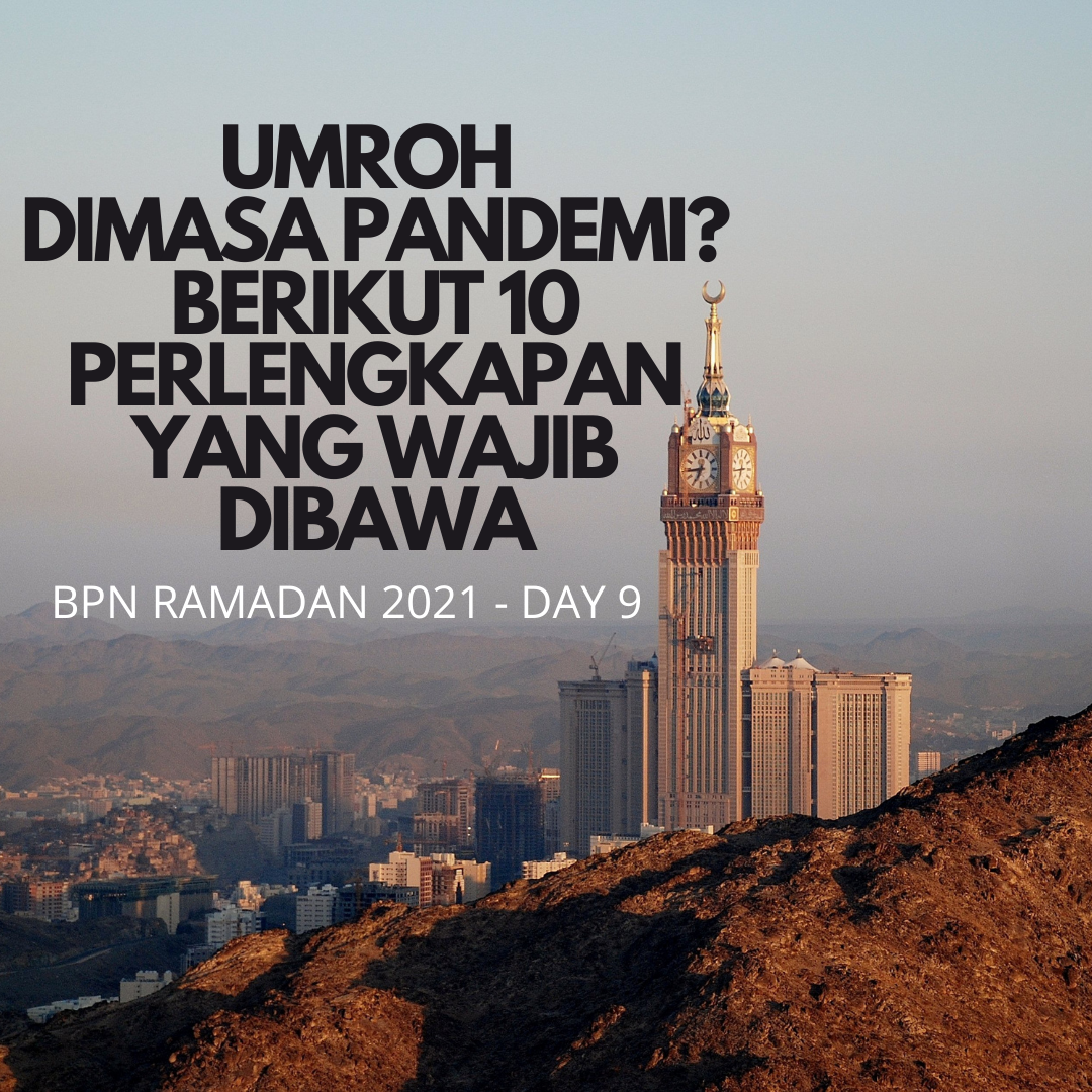 UMRAH SAAT PANDEMI COVID? BERIKUT 10 PERLENGKAPAN WAJIB YANG HARUS ...