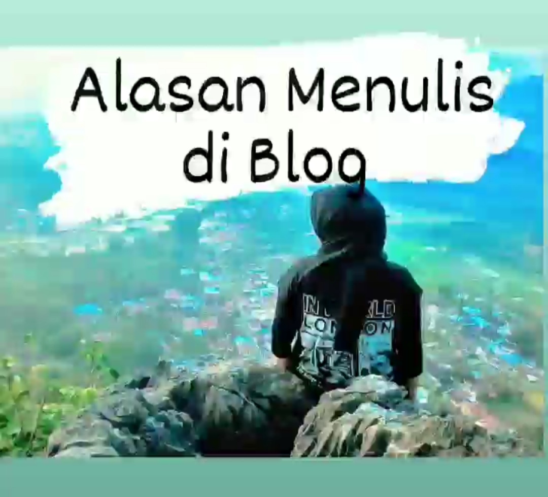 Alasan Menulis Di Blog | Blogger Perempuan Network