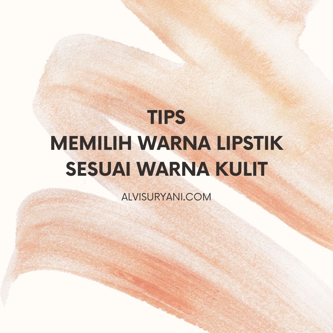 Tips Memilih Warna Lipstik | Blogger Perempuan Network