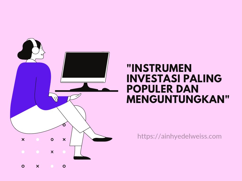 Instrumen Investasi Yang Paling Populer Di Indonesia Blogger