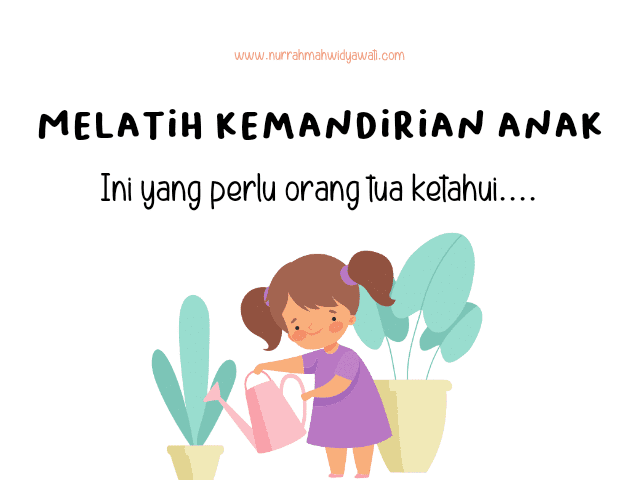 Cara Melatih Kemandirian Anak Usia Dini. Penting! | Blogger Perempuan ...