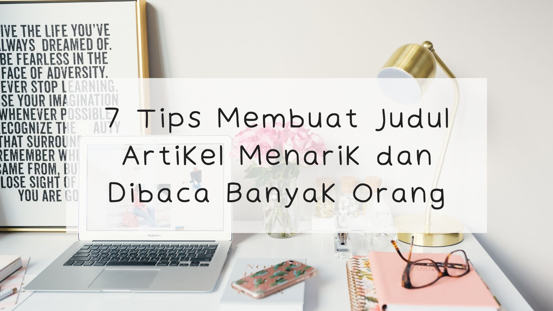 7 Tips Membuat Judul Artikel Menarik Dan Dibaca Banyak Orang | Blogger ...