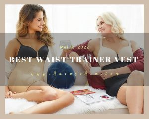 Sculpt Your Body Shape with The Best Waist Trainer Vest From SCULPTSHE