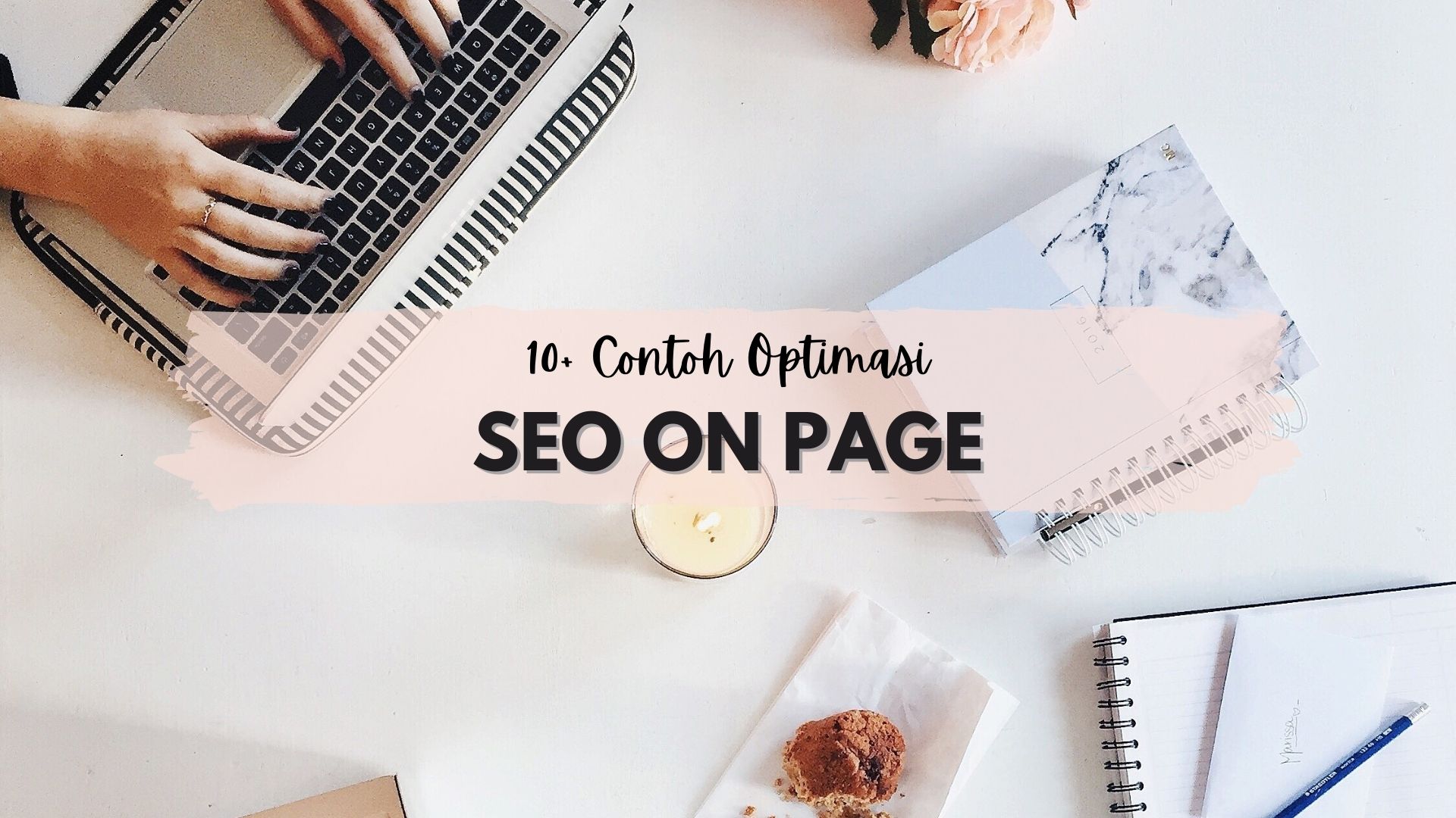 SEO On Page: 10+ Contoh Optimasi Untuk Website (Update 2022) | Blogger ...