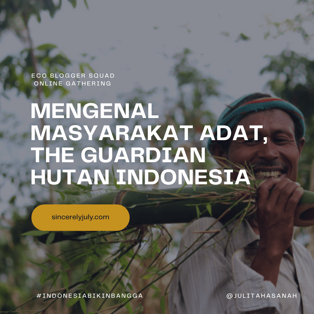 Mengenal Masyarakat Adat, The Guardian Hutan Indonesia | Blogger
