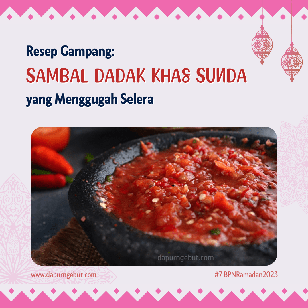 Resep Gampang Sambal Dadak Khas Sunda Yang Menggugah Selera Blogger