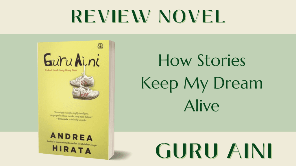 Review Novel Guru Aini By Andrea Hirata | Blogger Perempuan Network