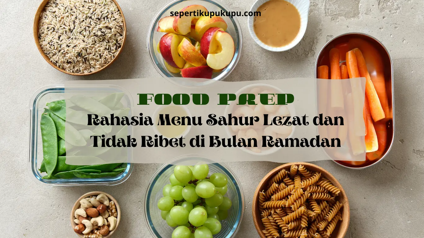 Food Prep Rahasia Menu Sahur Lezat Dan Tidak Ribet Di Bulan Ramadan