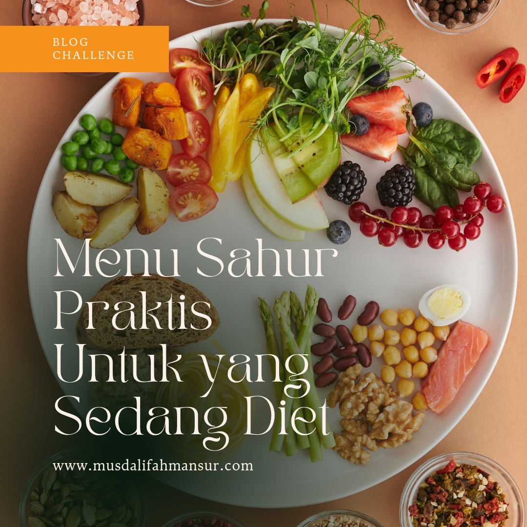 Menu Sahur Praktis Untuk Yang Sedang Diet | Blogger Perempuan Network