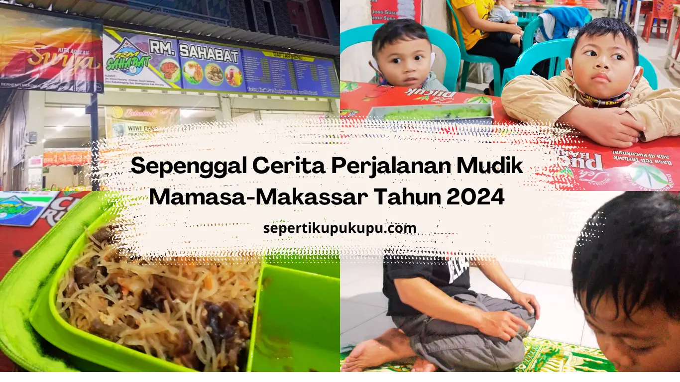 Sepenggal Cerita Perjalanan Mudik Mamasa-Makassar Tahun 2024 | Blogger ...